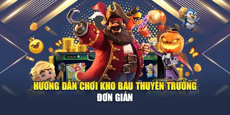 Hướng dẫn chơi kho báu thuyền trưởng đơn giản